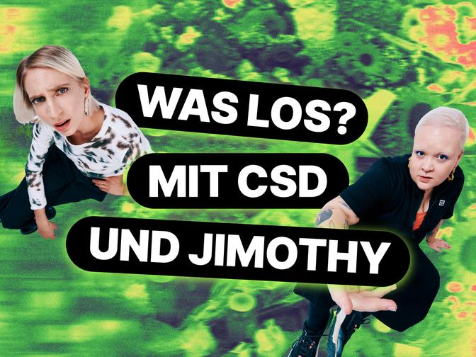 Sandra und Maria vor einem grün-gelb gefärbten Hintergrund mit dem Text: "Was los? Mit CSD und Jimothy".