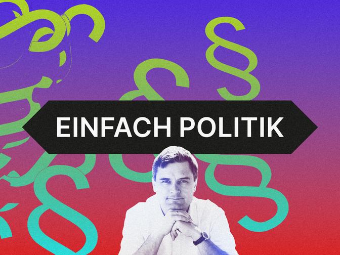 Ein Mann mit gefalteten Händen sitzt unter dem Text „EINFACH POLITIK“ auf einem bunten Hintergrund mit Paragraphenzeichen.