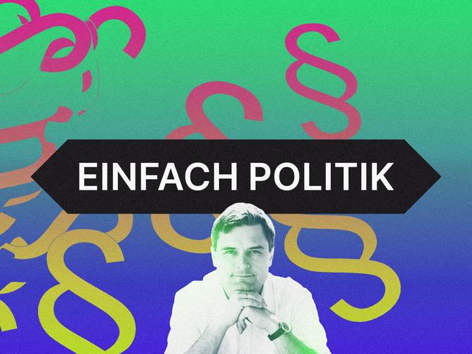 Ein Mann mit gefalteten Händen sitzt unter dem Text „EINFACH POLITIK“ auf einem bunten Hintergrund mit Paragraphenzeichen.