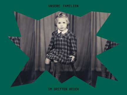 Ein Portrait von einem Mädchen gefasst in einer zackigen Form mit der Überschrift: Unsere Familien im Dritten Reich