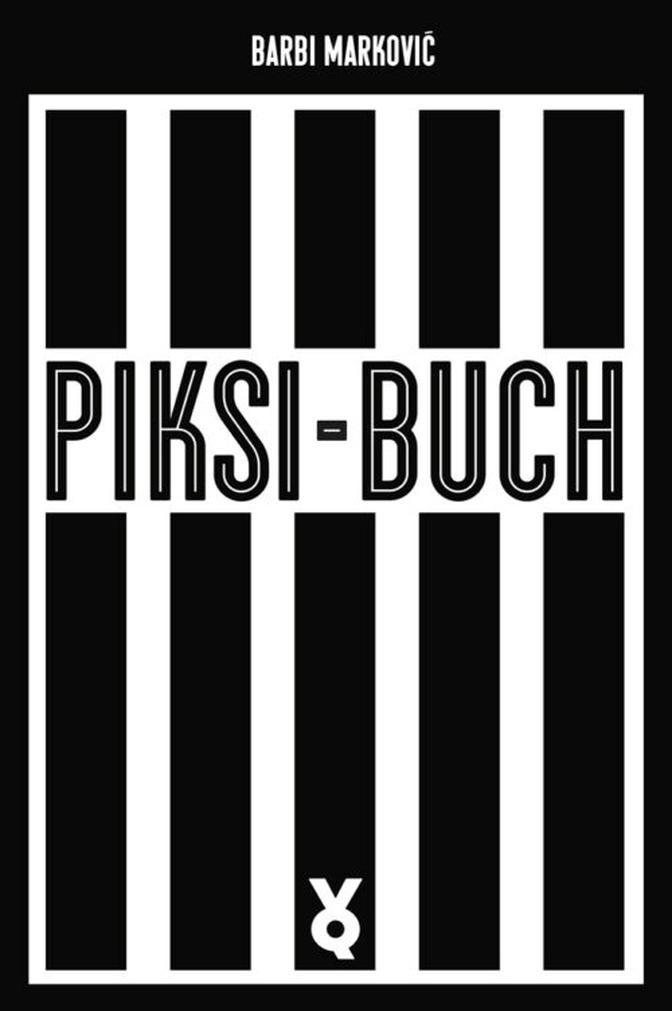 Das Cover zu "Piksi-Buch" von Barbi Markovic.
